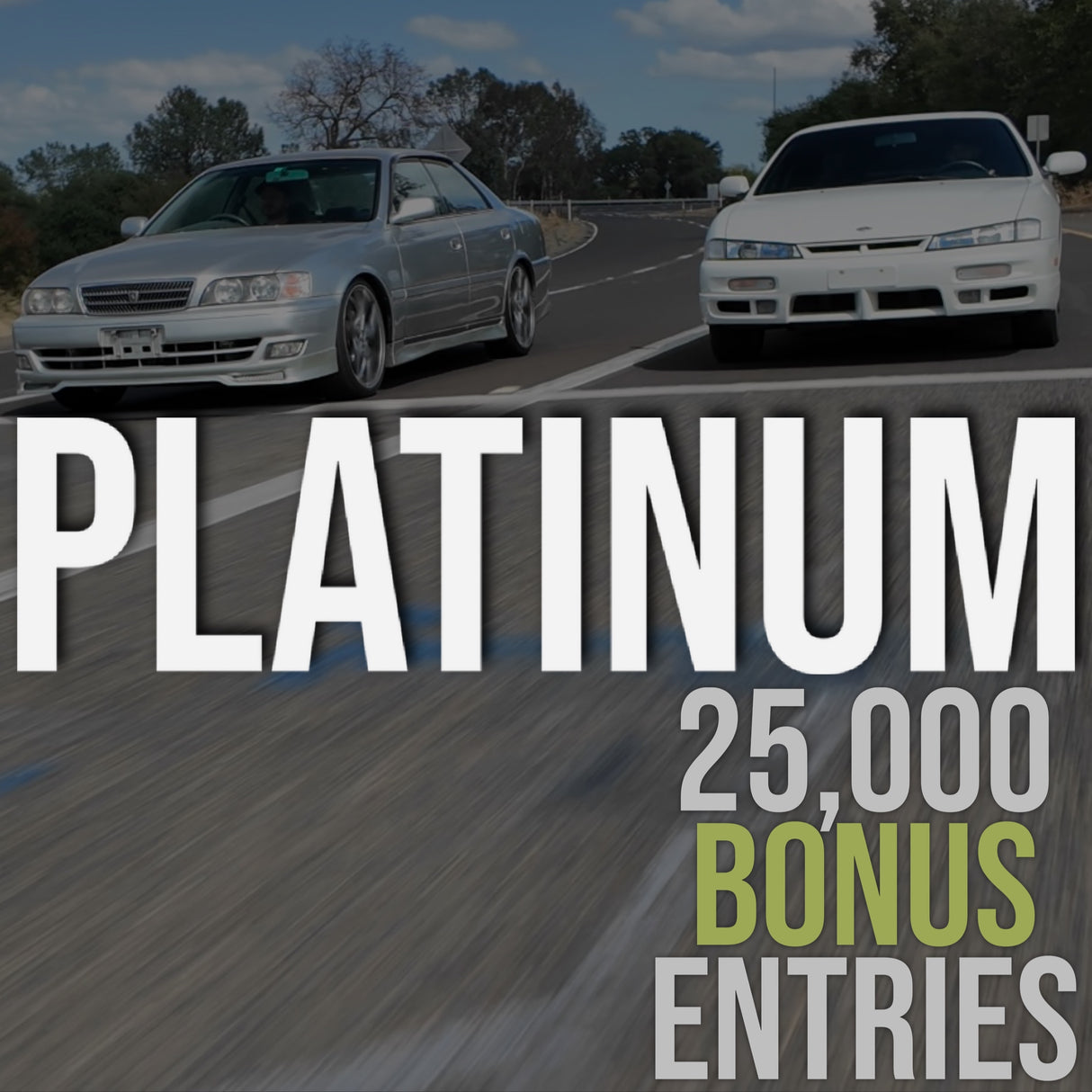 25,500 Entries for $500 (Bonus Applied)