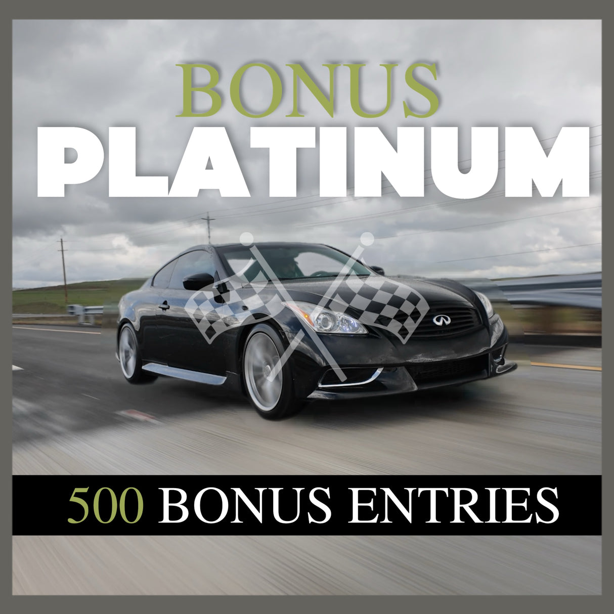 25,500 Entries for $500 (Bonus Entries Applied)