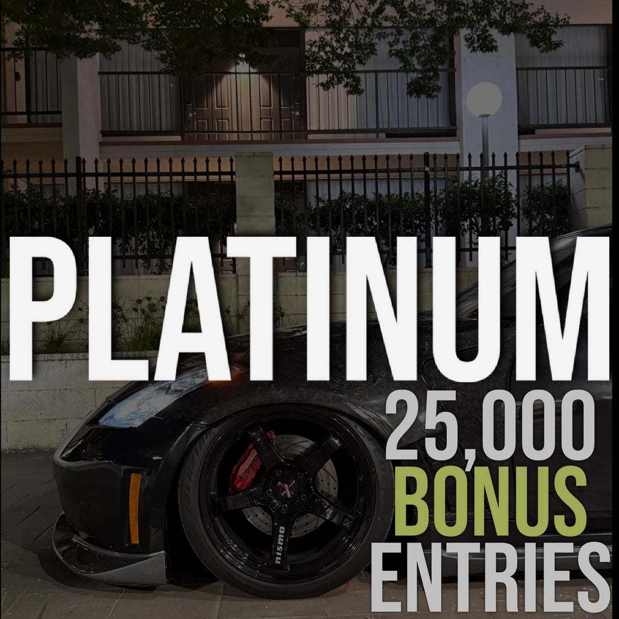 500 Entries For $500 + 25,000 Bonus Entries