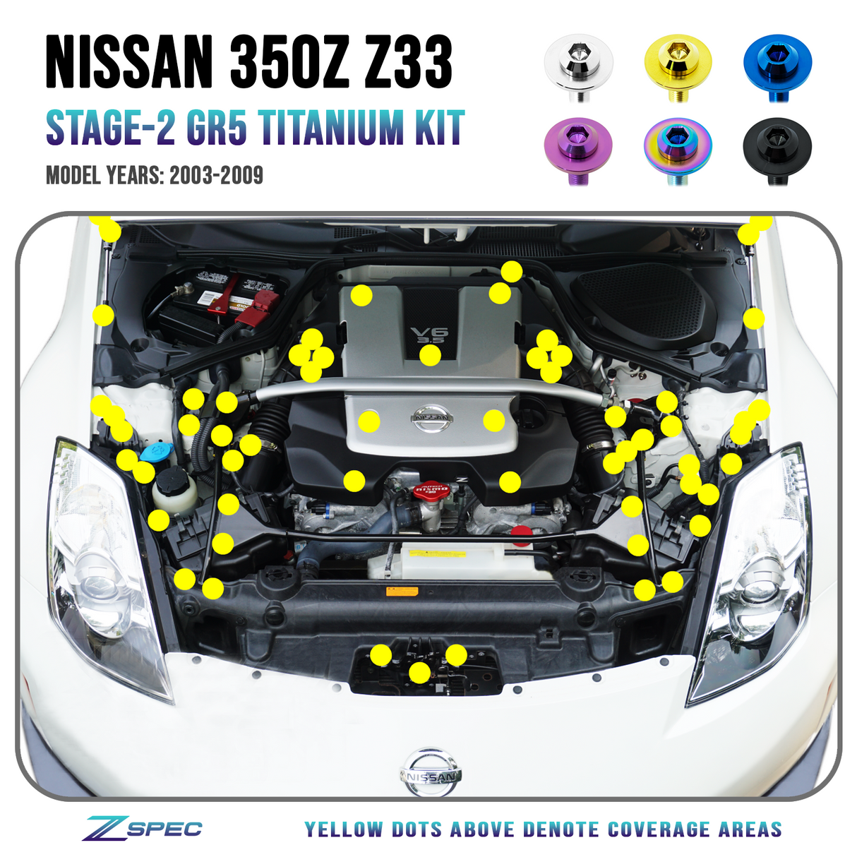ZSPEC Stage-2 Dress Up Bolts®/Fastener Kit for '03-'08 Nissan 350z DE & HR, Titanium